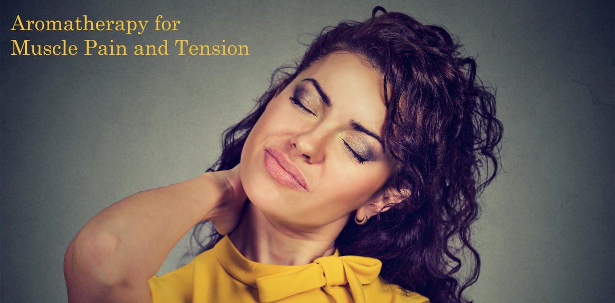 Aromatherapy for Muscle Pain and Tension