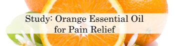 Hospital Study Orange Essential Oil as Pain Reliever
