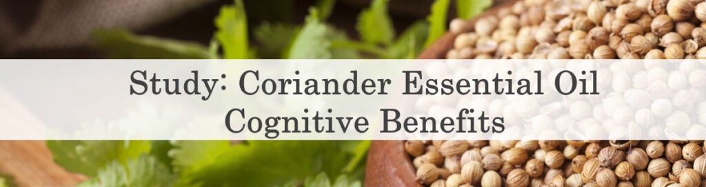 Study Coriander Essential Oil Cognitive Benefits