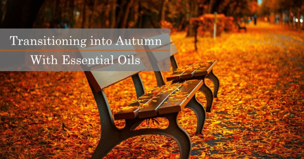 Transitioning into Autumn with Essential Oils