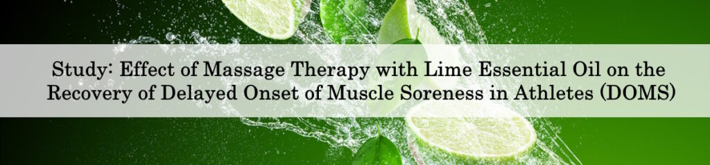 Study: Effect of Massage Therapy with Lime Essential Oil on the Recovery of Delayed Onset of Muscle Soreness in Athletes (DOMS)