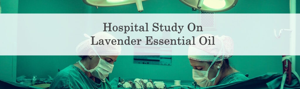 Hospital Study on Lavender Essential Oil for Pain Management